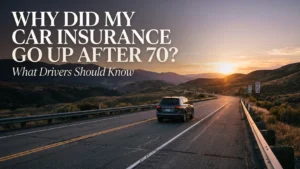 Why Did My Car Insurance Go Up After 70? What Drivers Should Know